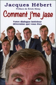 Comment j'me jase - Hébert Jacques,Rémy Erick
