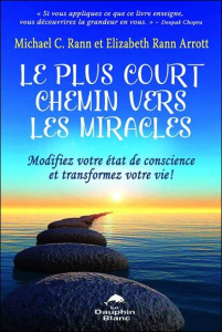 Le plus court chemin vers les miracles - Rann Michael C., Rann Arrott Elizabeth,Fortier Syl