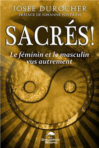 Sacrés ! Le féminin et le masculin vus autrement - Durocher Josée