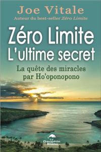 Zéro limite - L'ultime secret. La quête des miracles par Ho'oponopono - Vitale Joe ; Fortier Sylvie