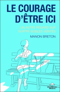 Le courage d'être ici - Breton Manon
