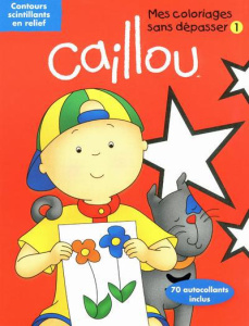 Caillou. Mes coloriages sans dépasser Tome 1 - Paradis Anne ; Sévigny Eric