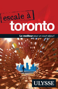 Escale à Toronto - Borra Jill ; Gilbert Alexandra ; Legault Benoît ;