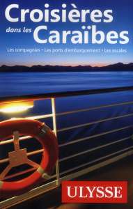 Croisières dans les Caraïbes. Les compagnies, les ports d'embarquement, les escales, 4e édition - Gilbert Annie ; Luquet Elodie