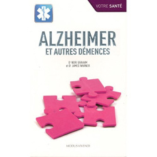 Alzheimer et autres démences - Graham Nori ; Warner James ; René de Cotret Ghisla