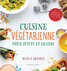 Cuisine végétarienne pour petits et grands - Graimes Nicola ; Nantel Linda