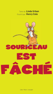 Souriceau est fâché - Urban Linda ; Cole Henry ; Chabalier Louise