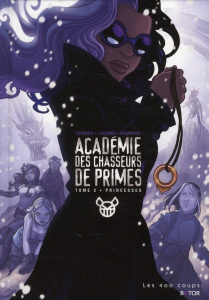 Académie des chasseurs de primes Tome 2 : Princesses - Godbout Benoît ; Lacombe Michel ; Champoux Yannick