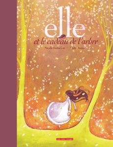 Elle et le cadeau de l'arbre - Snitselaar Nicole ; Baron Lydie