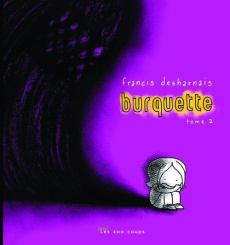Burquette. Tome 2 - Desharnais Francis