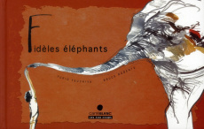 Fidèles éléphants - Tsuchiya Yukio ; Roberts Bruce ; Marineau Michèle