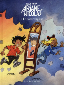Ariane et Nicolas Tome 1 : Le miroir magique - Roux Paul