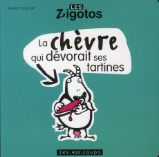 La chèvre qui dévorait ses tartines - Charlat Benoît