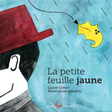 La petite feuille jaune - Cohen Laurie ; Abesdris Marie-Anne