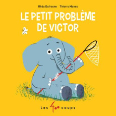 Le petit problème de Victor - Dufresne Rhéa ; Manès Thierry
