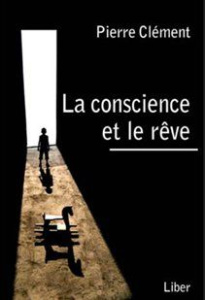 La conscience et le rêve - Clément Pierre