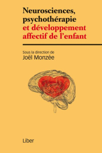 Neurosciences, psychothérapie et développement affectif de l'enfant - Monzée Joël