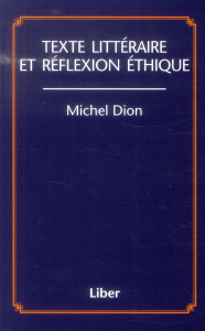 Texte littéraire et réflexion éthique - Dion Michel