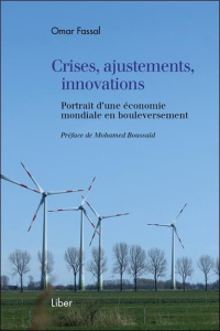 Crises, ajustements, innovations. Portrait d'une économie mondiale en bouleversement - Fassal Omar ; Boussaïd Mohamed
