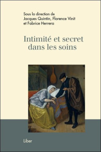 Intimité et secret dans les soins - Quintin Jacques ; Vinit Florence ; Herrera Fabrice
