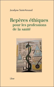 Repères éthiques pour les professions de la santé - Saint-Arnaud Jocelyne