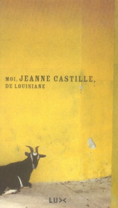 Moi, Jeanne Castille, de Louisiane - Castille Jeanne