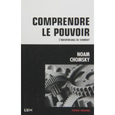 Comprendre le pouvoir - Chomsky Noam ; Vanès Thierry ; Hiessler Hélène
