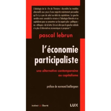 L'économie participaliste. Une alternative contemporaine au capitalisme - Lebrun Pascal ; Baillargeon Normand
