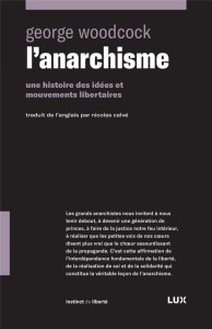 L'anarchisme. Une hitoire des idées et mouvements libertaires - Woodcock George ; Calvé Nicolas