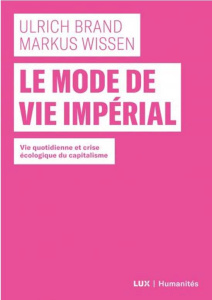 Le mode de vie impérial - Vie quotidienne et crise écologique du capitalisme - Brand Ulrich ; Wissen Markus