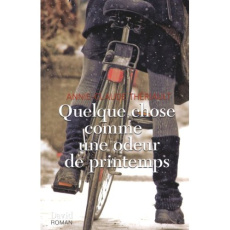 Quelque chose comme une odeur de printemps - Theriault Annie-Claude