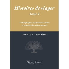 Histoires de viager . Tome 1, Témoignages, expériences vécues et conseils de professionnels - Veil Judith ; Natan Igal
