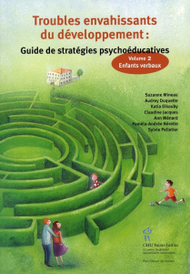 Troubles envahissants du développement : guide de stratégies psychoéducatives / Tome 2, Enfants verb - Jacques Claudine, Collectif , Mineau Suzanne, Duq