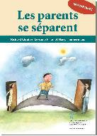 Les parents se séparent. Mieux vivre la crise et aider son enfant - Cloutier Richard ; Filion Lorraine ; Timmermans Ha