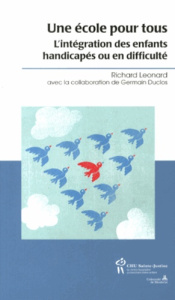 Une école pour tous. L'intégration des enfants handicapés ou en difficulté - Leonard Richard ; Duclos Germain