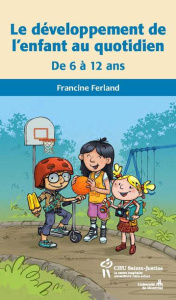 Le développement de l'enfant au quotidien. De 6 à 12 ans - Ferland Francine