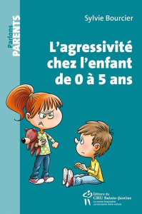 L'agressivité chez l'enfant de 0 à 5 ans - Bourcier Sylvie