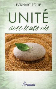 Unité avec toute vie - Tolle Eckhart ; Ollivier Annie