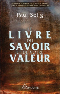 Le livre du savoir et de votre valeur - Selig Paul