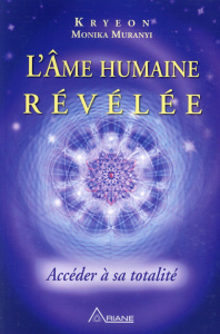L'Ame humaine révélée. Accéder à sa totalité - Muranyi Monika ; Royer Louis