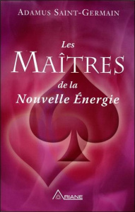 Les maîtres de la nouvelle énergie - Saint-Germain Adamus,Danos Jean-Pascal