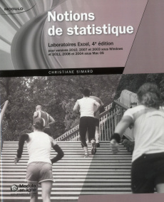 Notions de statistique. Laboratoires Excel, pour versions 2010, 2007 et 2003 sous Windows, et 2011, - Simard Christiane