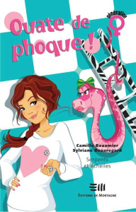 Ouate de phoque ! Tome 3 : Serpents et échelles - Beauregard Sylviane ; Beaumier Camille