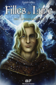 Filles de Lune Tome 2 : La Montagne aux Sacrifices - Tremblay Elisabeth