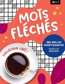 Mots fléchés. 280 grilles divertissantes - Beaudoin Louis-Luc