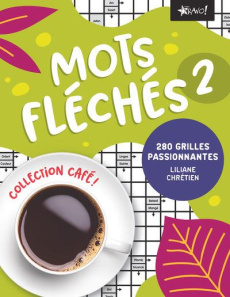 Mots fléchés. Tome 2. 280 grilles passionnantes - Chrétien Liliane