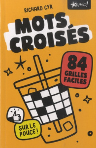 Mots croisés sur le pouce ! - Cyr Richard