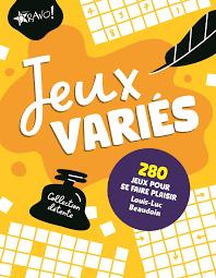 Jeux variés. 280 jeux pour se faire plaisir - Beaudoin Louis-Luc