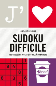 Sudoku difficile. 150 grilles de niveau difficile à diabolique - Beaudoin Louis-Luc