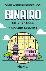 Binairo en vacances. 148 grilles - Schepper Peter de ; Coussement Frank